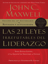 Las 21 Leyes Irrefutables del liderazgo (eBook): Siga estas leyes, y la gente lo seguirá a usted